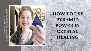 How To Use Pyramid Power In Crystal Healing [upl. by Aernda391]