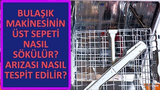 Bulaşık Makinesi Üst Sepeti Nasıl Sökülür Ve Parçaları Nasıl Geri Takılır [upl. by Katha429]