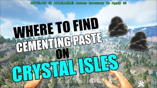 Where To Find Cementing Paste on Crystal Isles  ARK Survival Evolved [upl. by Ecilahc763]