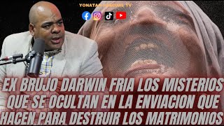 EX BRUJO DARWIN LOS MISTERIOS QUE SE OCULTAN EN LA ENVIACION QUE HACEN PARA DESTRUIR LOS MATRIMONIO [upl. by Llebiram68]