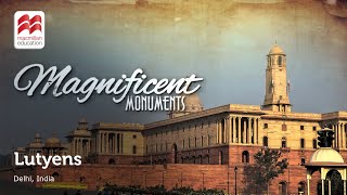 Lutyens Delhi  Magnificent Monuments  Macmillan Education India [upl. by Radley]