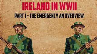 Ireland During WW2  An overview of the Emergency [upl. by Wald]