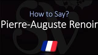 How to Pronounce Pierre Auguste Renoir  French amp English Pronunciation [upl. by Eniamaj]