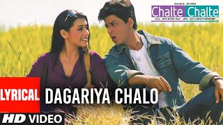 Dagaria Chalo Lyrical Video Song  Chalte Chalte  Alka Yagnik Udit Narayan  Shahrukh Khan Rani [upl. by Peterson]