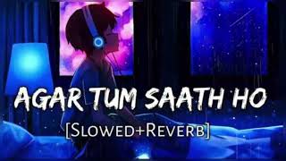 Agar Tum Sath Ho  Slowed  Reverb  Lofi Dreams [upl. by Acinorev25]