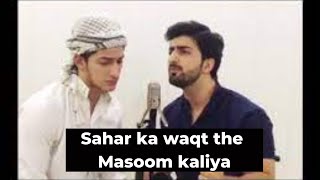 sahar ka waqt tha masoom kaliyan muskurati thi  lyrics [upl. by Evan]