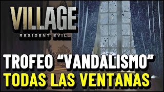 Resident Evil 8 Village Trofeo VANDALISMO Guia Localización de todas las ventanas [upl. by Lightfoot]