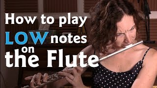 How to Play Low Notes on the Flute [upl. by Spalding]