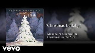 Mannheim Steamroller  Christmas Lullaby Audio [upl. by Esinev335]