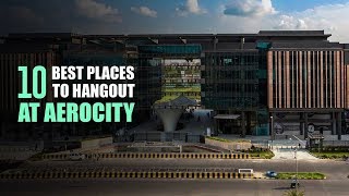 The 10 Best Places To Hangout At Aerocity Delhi [upl. by Columbyne]